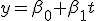 y=\beta_0~+~\beta_1~t
