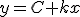 y=C+kx