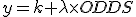 y=k+\lambda~\times~ODDS